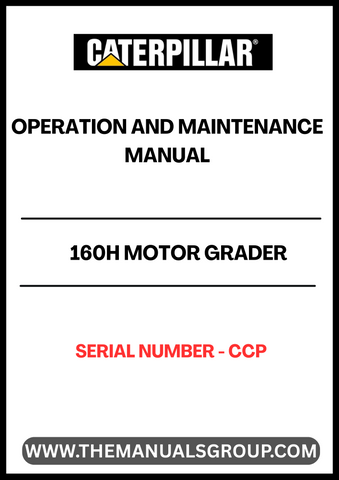  Enhance the performance and longevity of your CAT 160H Motor Grader with the comprehensive Operation and Maintenance Manual. This essential guide is designed specifically for serial number CCP, providing you with detailed instructions and insights to ensure optimal operation and maintenance of your equipment.