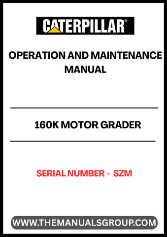 Discover the essential CAT 160K Motor Grader Operation and Maintenance Manual, designed specifically for serial number SZM. This comprehensive guide is your go-to resource for understanding the intricate workings of your motor grader, ensuring optimal performance and longevity.