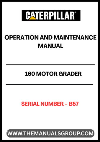 Discover the essential CAT 160 Motor Grader Operation and Maintenance Manual, specifically designed for serial number B57. This comprehensive guide is your go-to resource for understanding the intricacies of operating and maintaining your motor grader, ensuring optimal performance and longevity.