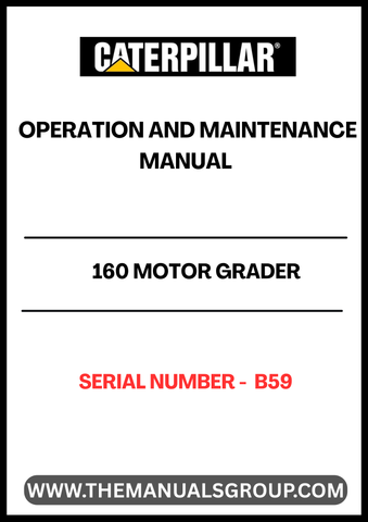 Discover the essential CAT 160 Motor Grader Operation and Maintenance Manual, specifically designed for serial number B59. This comprehensive guide is your go-to resource for understanding the intricacies of operating and maintaining your motor grader, ensuring optimal performance and longevity.