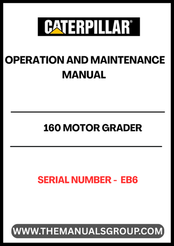 Discover the essential CAT 160 Motor Grader Operation and Maintenance Manual, specifically designed for serial number EB6. This comprehensive guide is your go-to resource for understanding the intricacies of operating and maintaining your motor grader, ensuring optimal performance and longevity.