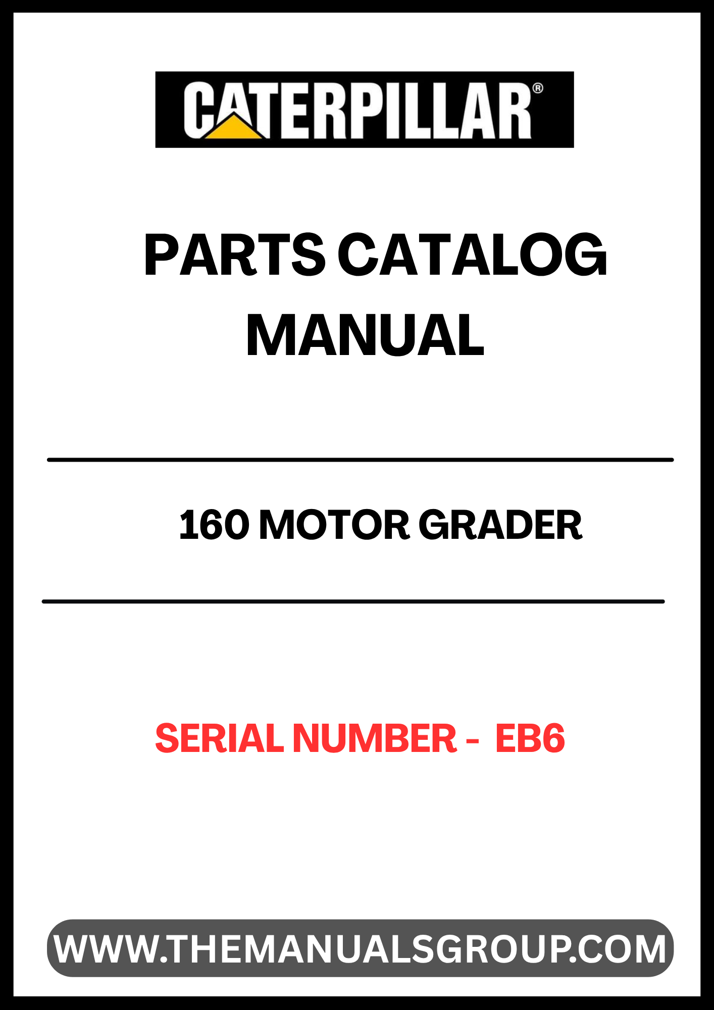 Discover the essential CAT 160 Motor Grader Parts Catalog Manual, specifically designed for serial number EB6. This comprehensive manual serves as your go-to resource for identifying and sourcing the right parts for your motor grader, ensuring optimal performance and longevity of your equipment.