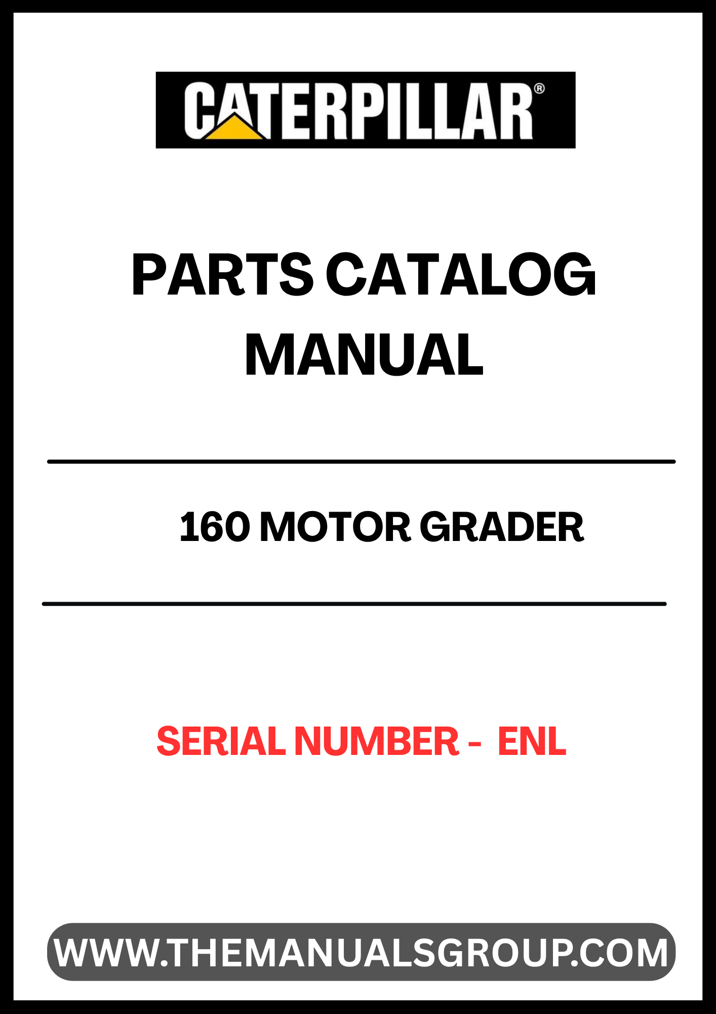 Discover the essential CAT 160 Motor Grader Parts Catalog Manual, specifically designed for serial number ENL. This comprehensive manual serves as your go-to resource for identifying and sourcing the right parts for your motor grader, ensuring optimal performance and longevity of your equipment.