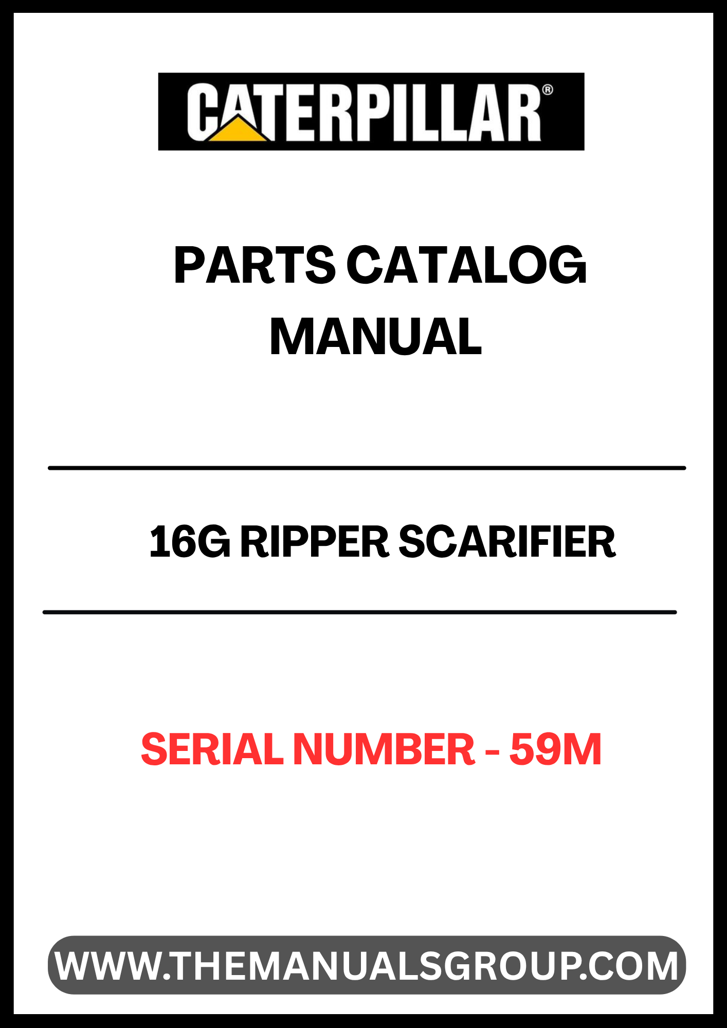 Discover the essential CAT 16G Ripper Scarifier Parts Catalog Manual, specifically designed for serial number 59M. This comprehensive manual serves as a vital resource for operators and technicians, providing detailed information on parts, maintenance, and repair procedures to keep your equipment running smoothly.