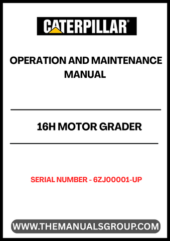Unlock the full potential of your CAT 16H Motor Grader with the comprehensive Operation and Maintenance Manual, specifically designed for serial numbers 6ZJ00001 and up. This manual is an essential resource for operators and maintenance personnel, providing detailed instructions and insights to ensure optimal performance and longevity of your equipment.