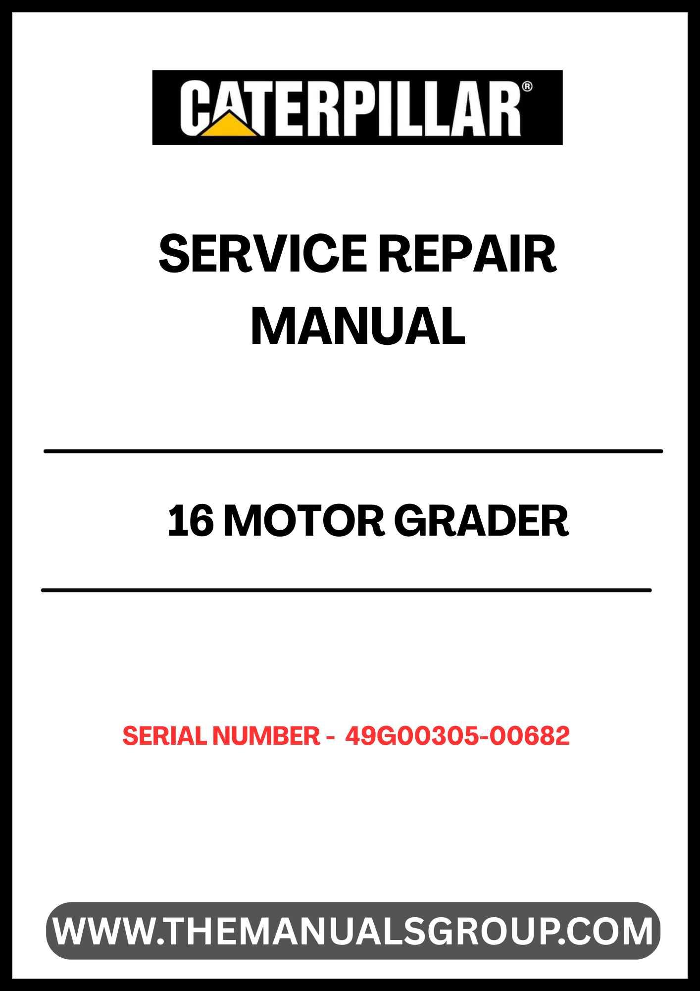 Unlock the full potential of your CAT 16 Motor Grader with our comprehensive Service Repair Manual, specifically designed for serial numbers 49G00305-00682. This manual is an essential resource for both seasoned professionals and DIY enthusiasts, providing detailed instructions and insights to keep your equipment running smoothly.