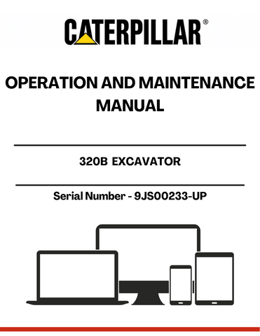Discover the essential CAT 320B Excavator Operation and Maintenance Manual, specifically designed for serial numbers 9JS00233 and up. This comprehensive guide provides detailed instructions and insights to ensure optimal performance and longevity of your excavator. 