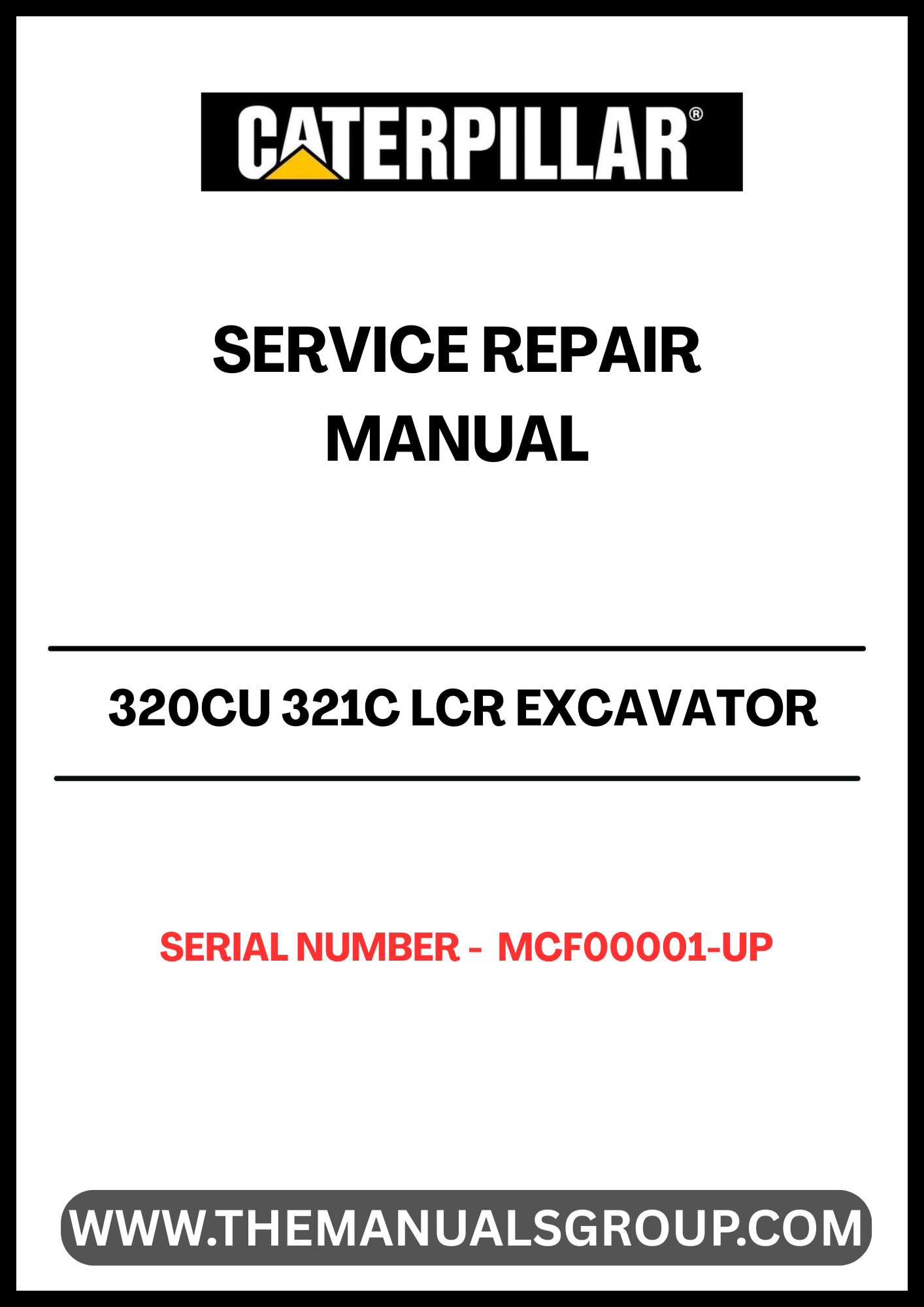 Unlock the full potential of your CAT 320CU and 321C LCR Excavator with our comprehensive Service Repair Manual, designed specifically for serial numbers MCF00001 and up. This manual is an essential resource for operators and technicians alike, providing detailed instructions and insights to keep your machinery running smoothly.