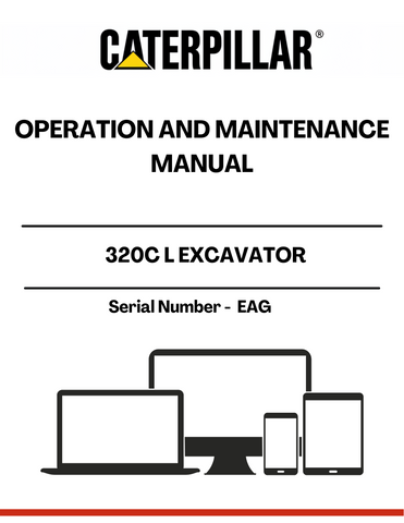  Enhance the performance and longevity of your CAT 320C L Excavator with the comprehensive Operation and Maintenance Manual. This essential guide, tailored specifically for serial number EAG, provides detailed instructions and insights to ensure your machine operates at peak efficiency.