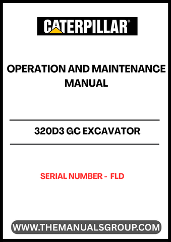 Discover the essential CAT 320D3 GC Excavator Operation and Maintenance Manual, designed specifically for your machine's serial number FLD. This comprehensive guide provides detailed instructions and insights to ensure optimal performance and longevity of your excavator.
