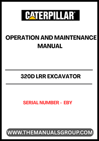 Discover the essential CAT 320D LRR Excavator Operation and Maintenance Manual, specifically designed for serial number EBY. This comprehensive guide is your go-to resource for understanding the intricate workings of your excavator, ensuring optimal performance and longevity.