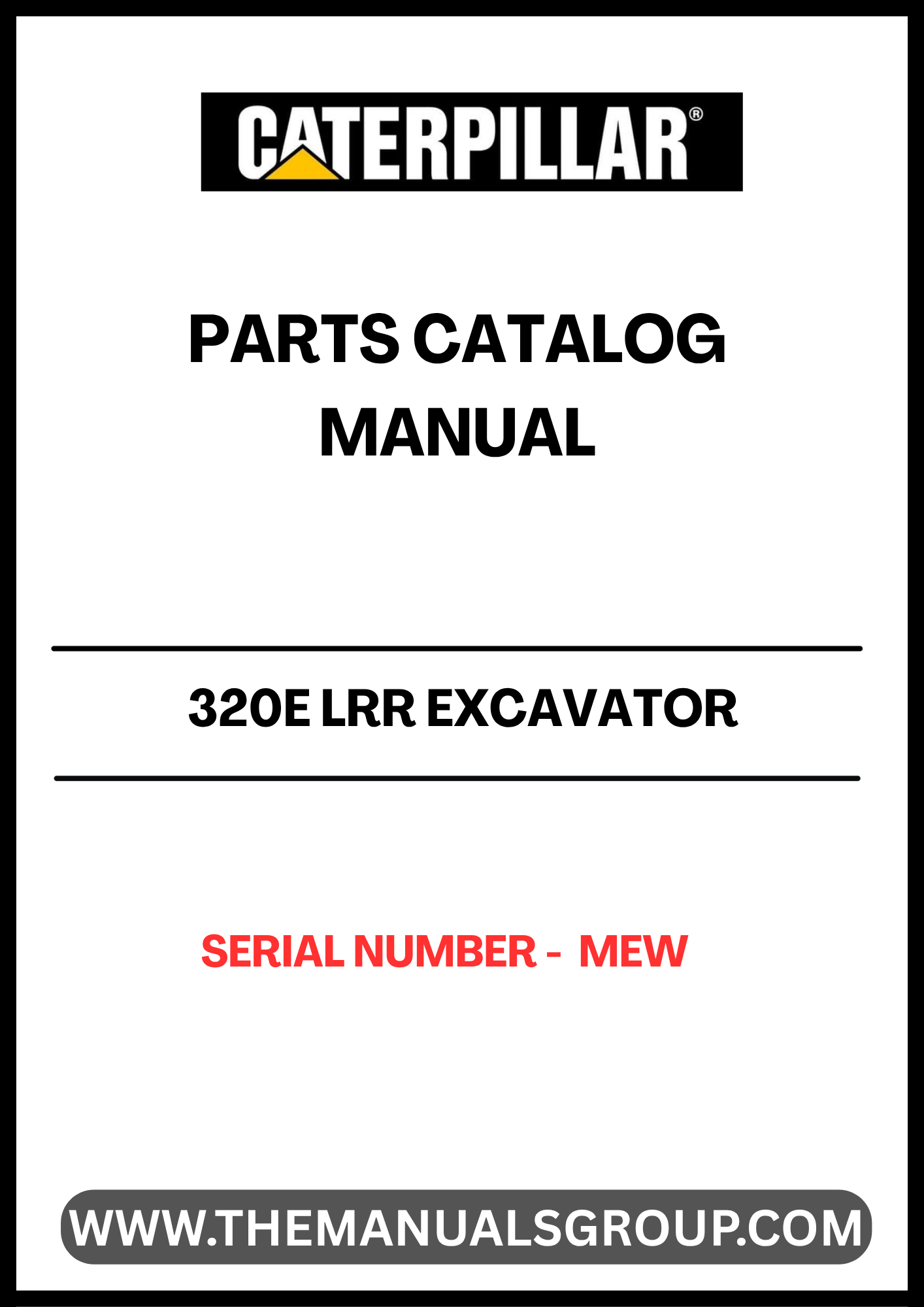 Discover the essential CAT 320E LRR Excavator Parts Catalog Manual, specifically designed for serial number MEW. This comprehensive manual is your go-to resource for identifying and sourcing the right parts for your excavator, ensuring optimal performance and longevity of your machinery.