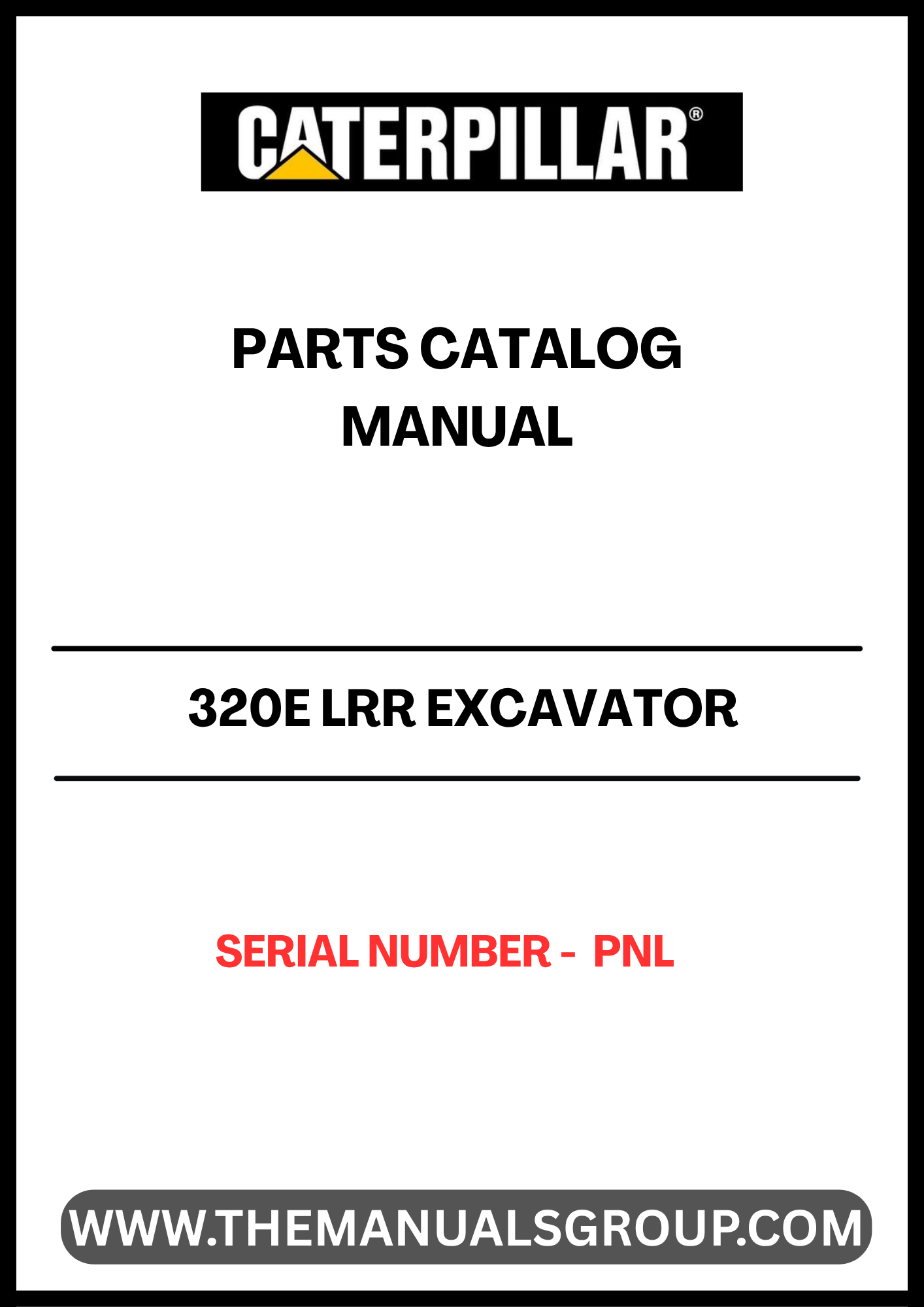 Discover the essential CAT 320E LRR Excavator Parts Catalog Manual, specifically designed for serial number PNL. This comprehensive manual is your go-to resource for identifying and sourcing the right parts for your excavator, ensuring optimal performance and longevity of your machinery.