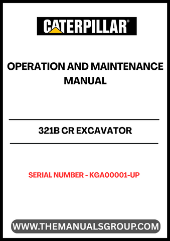Discover the essential CAT 321B CR Excavator Operation and Maintenance Manual, designed specifically for serial numbers KGA00001 and up. This comprehensive guide provides detailed instructions and insights to ensure optimal performance and longevity of your excavator.