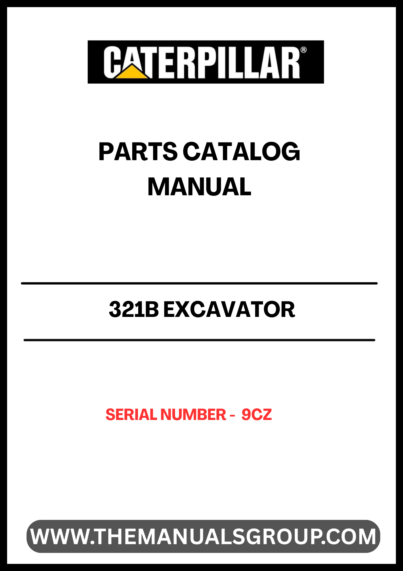 Discover the essential CAT 321B Excavator Parts Catalog Manual, specifically designed for serial number 9CZ. This comprehensive manual serves as your go-to resource for identifying and sourcing the right parts for your excavator, ensuring optimal performance and longevity of your machinery.