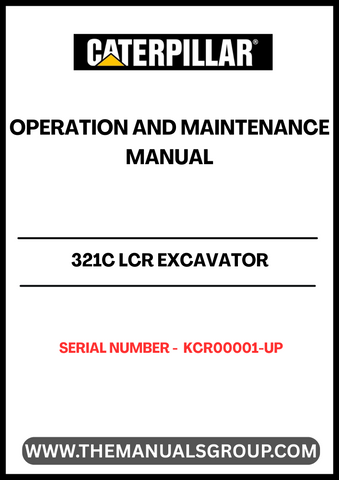 Discover the essential CAT 321C LCR Excavator Operation and Maintenance Manual, specifically designed for models with serial number KCR00001 and powered by the reliable 3066 engine. This comprehensive guide is your go-to resource for understanding the intricacies of your excavator, ensuring optimal performance and longevity.