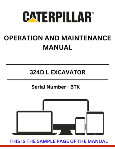 Access the CAT 324D L Excavator operation and maintenance manual for S/N - BTK. Enhance your machine's efficiency with detailed instructions and maintenance tips.