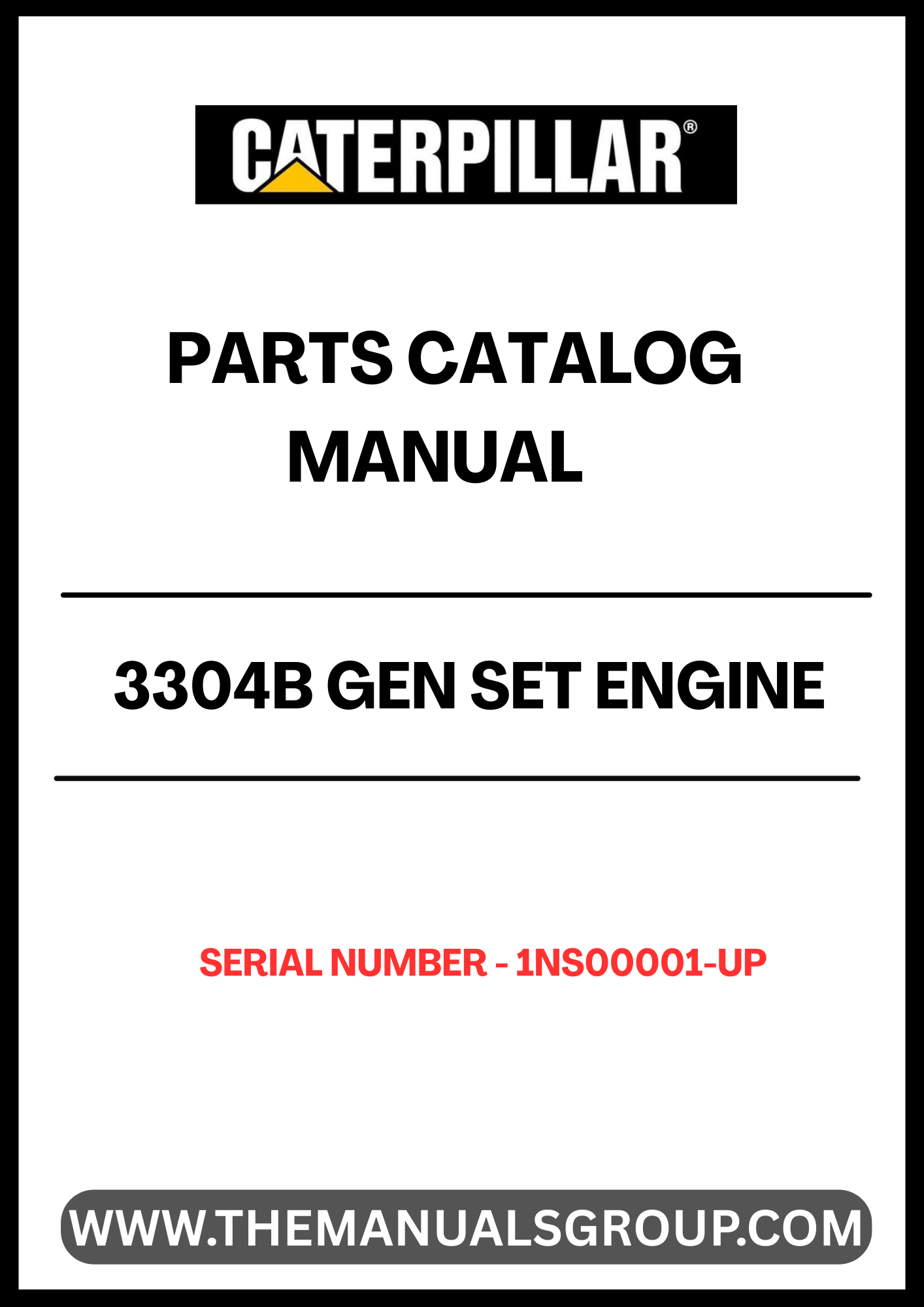 Unlock the full potential of your CAT 3304B engine with the comprehensive Parts Catalog Manual, specifically designed for serial numbers 1NS00001 and up. This essential resource provides detailed diagrams and specifications, ensuring you have the right parts at your fingertips for efficient maintenance and repairs.