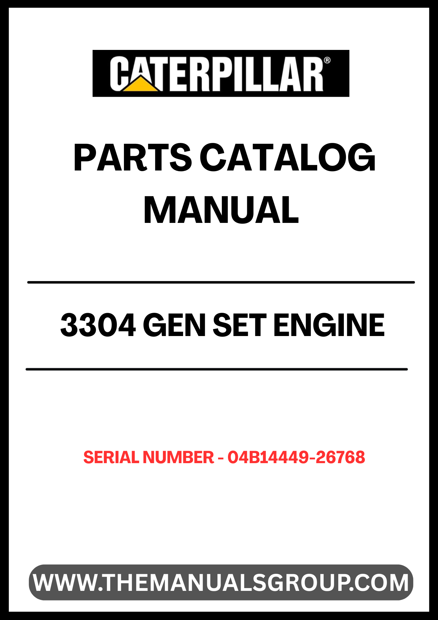 Discover the essential CAT 3304 Gen Set Engine Parts Catalog Manual, specifically designed for serial numbers 04B14449-26768. This comprehensive manual serves as a vital resource for technicians and engineers, providing detailed diagrams and specifications to ensure accurate repairs and maintenance of your engine.
