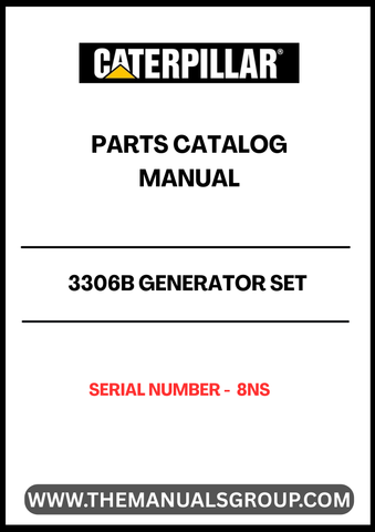 Discover the essential CAT 3306B Generator Set Parts Catalog Manual, designed specifically for serial number 8NS. This comprehensive manual serves as a vital resource for technicians and operators, providing detailed information on parts, specifications, and maintenance procedures to ensure optimal performance of your generator set.