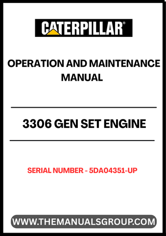 Ensure optimal performance and longevity of your CAT 3306 Gen Set Engine with the comprehensive Operation and Maintenance Manual, specifically designed for serial numbers 5DA04351 and up. This manual serves as an essential resource, providing detailed instructions and guidelines to help you operate and maintain your engine efficiently.