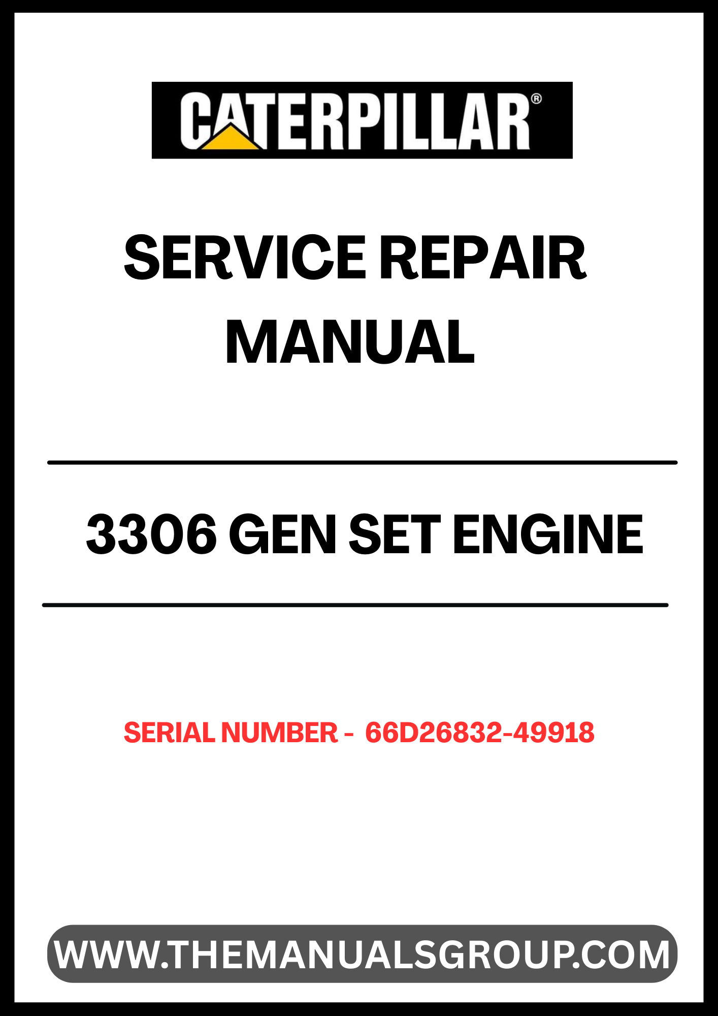 Ensure your CAT 3306 Gen Set Engine operates at peak performance with our comprehensive Service Repair Manual, specifically designed for serial numbers 66D26832-49918. This manual is an essential resource for technicians and DIY enthusiasts alike, providing detailed instructions and insights for effective maintenance and repair.