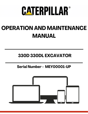  Enhance the performance and longevity of your CAT 330D and 330DL Excavator with the comprehensive Operation and Maintenance Manual. Designed specifically for serial numbers MEY00001 and up, this manual provides essential insights into the operation, maintenance, and troubleshooting of your equipment, ensuring you get the most out of your investment.
