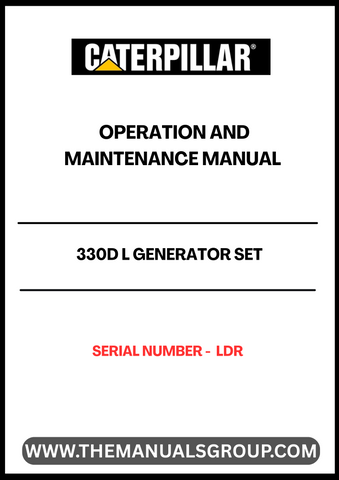 Discover the essential CAT 330D L Generator Set Operation and Maintenance Manual, designed specifically for your generator's serial number LDR. This comprehensive guide provides detailed instructions and insights to ensure optimal performance and longevity of your equipment.
