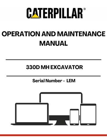 Discover the essential CAT 330D MH Excavator Operation and Maintenance Manual, designed specifically for serial number LEM. This comprehensive guide is your go-to resource for understanding the intricate workings of your excavator, ensuring optimal performance and longevity.