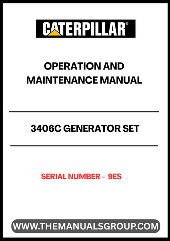 Ensure the optimal performance of your CAT 3406C Generator Set with the comprehensive Operation and Maintenance Manual, specifically designed for serial number 9ES. This essential guide provides detailed instructions and insights to help you operate and maintain your generator efficiently, ensuring longevity and reliability in your power solutions.