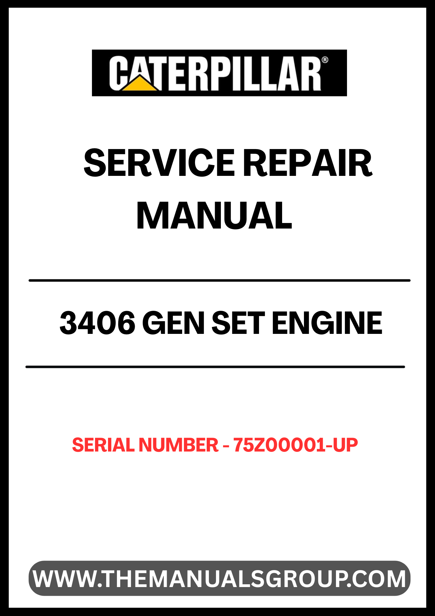 Unlock the full potential of your CAT 3406 Gen Set Engine with our comprehensive Service Repair Manual, specifically designed for serial numbers 75Z00001 and up. This manual is an essential resource for technicians and DIY enthusiasts alike, providing detailed instructions and insights to ensure your engine operates at peak performance.