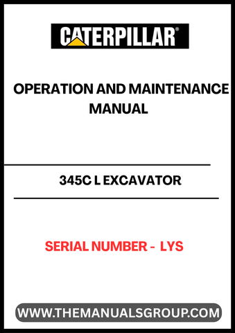 Enhance the performance and longevity of your CAT 345C L Excavator with the comprehensive Operation and Maintenance Manual, specifically designed for serial number LYS. This essential guide provides detailed instructions and insights to ensure your machine operates at peak efficiency, minimizing downtime and maximizing productivity.