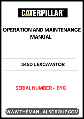 Enhance the performance and longevity of your CAT 345D L Excavator with the comprehensive Operation and Maintenance Manual, specifically designed for serial number BYC. This essential guide provides detailed instructions and insights to ensure your machine operates at peak efficiency, minimizing downtime and maximizing productivity.