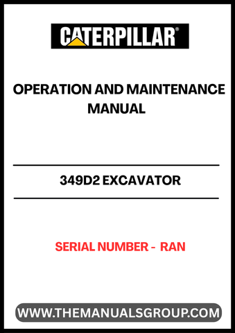Discover the essential CAT 349D2 Excavator Operation and Maintenance Manual, specifically designed for serial number RAN. This comprehensive guide is your go-to resource for understanding the intricate workings of your excavator, ensuring optimal performance and longevity.