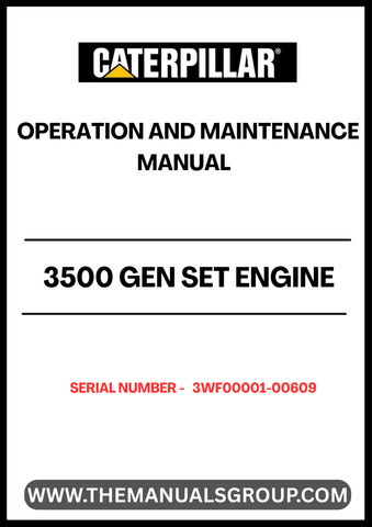 Ensure optimal performance and longevity of your CAT 3500 Gen Set Engine with the comprehensive Operation and Maintenance Manual, specifically designed for serial numbers 3WF00001-00609. This essential guide provides detailed instructions and insights to help you operate your engine efficiently and safely.