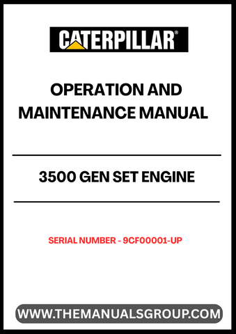 Ensure optimal performance and longevity of your CAT 3500 Gen Set Engine with the comprehensive Operation and Maintenance Manual, specifically designed for serial numbers 9CF00001 and up. This essential guide provides detailed instructions and insights to help you operate your engine efficiently, minimizing downtime and maximizing productivity.
