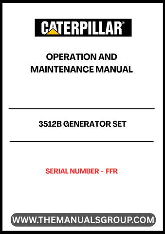 Discover the essential CAT 3512B Generator Set Operation and Maintenance Manual, designed specifically for serial number FFR. This comprehensive guide provides detailed instructions and insights to ensure optimal performance and longevity of your generator set.