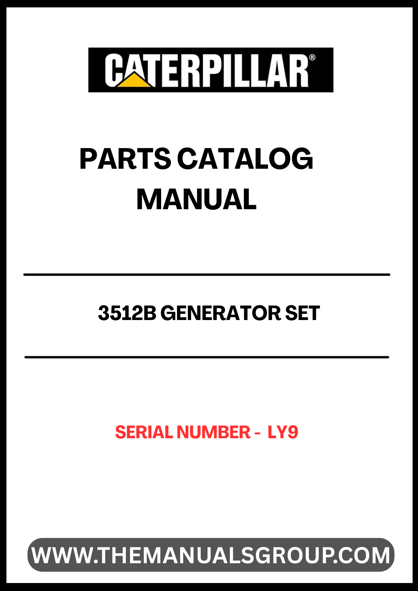 Discover the essential CAT 3512B Generator Set Parts Catalog Manual, designed specifically for serial number LY9. This comprehensive manual serves as a vital resource for maintenance and repair, ensuring your generator operates at peak performance. With detailed diagrams and part specifications, you can easily identify and source the components you need.