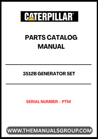 Discover the essential CAT 3512B Generator Set Parts Catalog Manual, designed specifically for serial number PTM. This comprehensive manual serves as a vital resource for maintenance and repair, ensuring your generator operates at peak performance. With detailed diagrams and part specifications, you can easily identify and source the components you need.