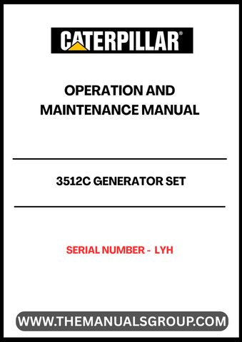 Discover the essential CAT 3512C Generator Set Operation and Maintenance Manual, designed specifically for serial number LYH. This comprehensive guide provides detailed instructions and insights to ensure optimal performance and longevity of your generator set.