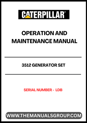 Ensure optimal performance and longevity of your CAT 3512 Generator Set with the comprehensive Operation and Maintenance Manual, specifically designed for serial number LDB. This essential guide provides detailed instructions and insights to help you operate your generator efficiently and safely.