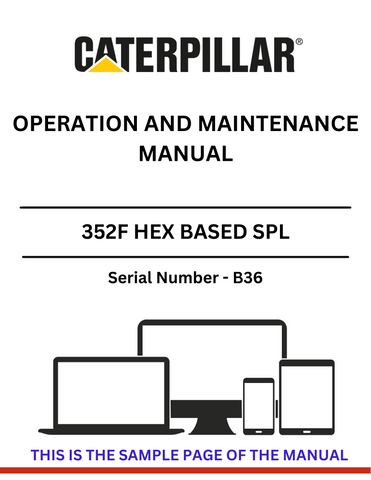 Discover the CAT 352F HEX-based SPL operation and maintenance manual for S/N - B36. Ensure optimal performance and longevity of your equipment with expert guidance.