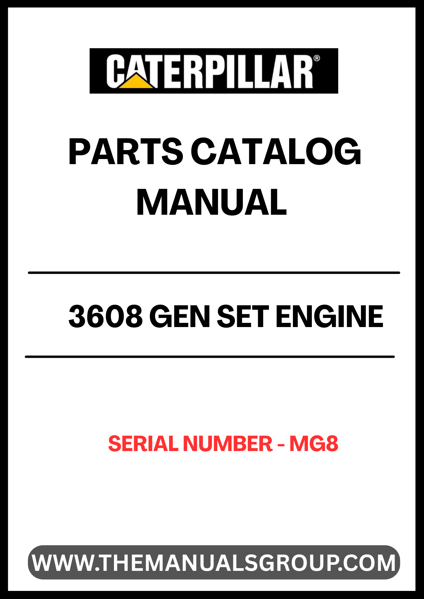 Discover the essential CAT 3608 Gen Set Engine Parts Catalog Manual, specifically designed for serial number MG8. This comprehensive manual serves as a vital resource for technicians and engineers, providing detailed information on parts, specifications, and maintenance procedures to ensure optimal performance of your engine.