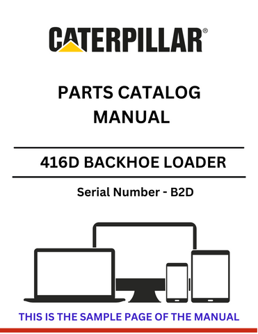 Discover the comprehensive CAT 416D Backhoe Loader Parts Catalog Manual (S/N - B2D). Find the right parts and enhance your equipment's performance today.