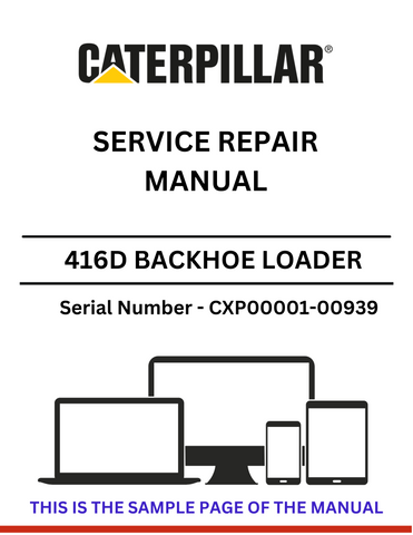 Discover the comprehensive service repair manual for the CAT 416D Backhoe Loader, S/N CXP00001-00939. Ensure optimal performance and maintenance today.