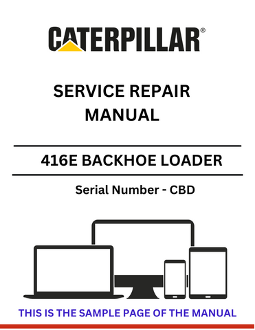 Discover the comprehensive service repair manual for the CAT 416E Backhoe Loader, S/N - CBD. Ensure optimal performance and maintenance with expert guidance.