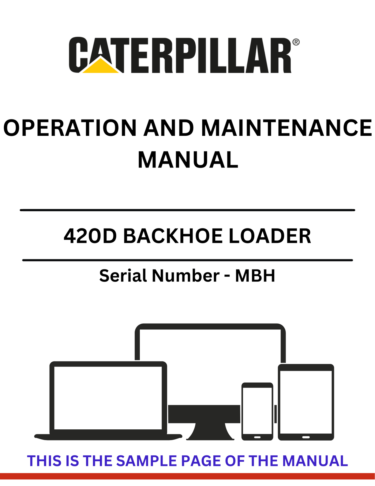 Discover the comprehensive CAT 420D Backhoe Loader Operation and Maintenance Manual (S/N - MBH) for optimal performance and longevity of your equipment.