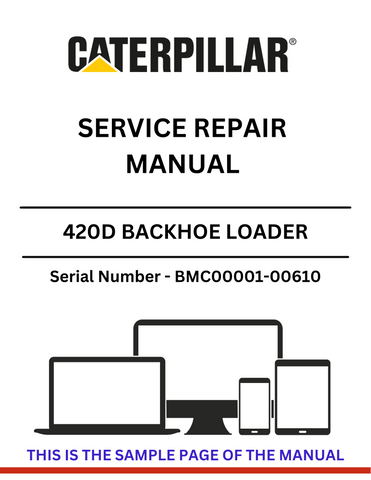 Discover the comprehensive service repair manual for the CAT 420D Backhoe Loader (S/N BMC00001-00610) powered by the 3054 engine. Essential for maintenance and repairs.