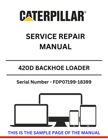 Discover the comprehensive service repair manual for the CAT 420D Backhoe Loader, S/N FDP07199-18399, powered by the reliable 3054 engine.