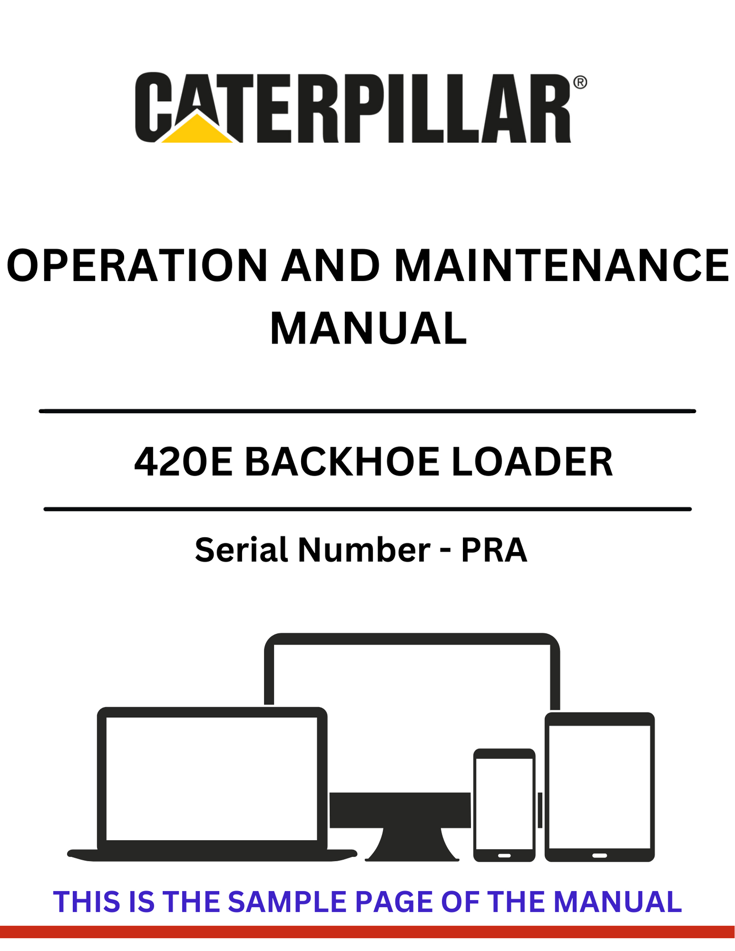 Access the CAT 420E Backhoe Loader Operation and Maintenance Manual for S/N - PRA. Enhance your machine's efficiency with detailed operational insights and maintenance tips.